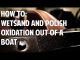 HOW TO WETSAND AND POLISH OXIDATION OUT OF A BOAT
